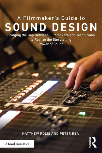 Filmmaker guide to sound - a,